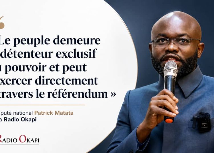 « Redonner la parole au peuple » : l’Honorable Matata défend la proposition de loi Ngondankoy sur le référendum